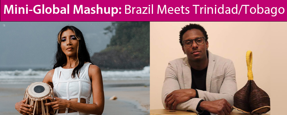 Mini-Global Mashup: Brazil Meets Trinidad/Tobago